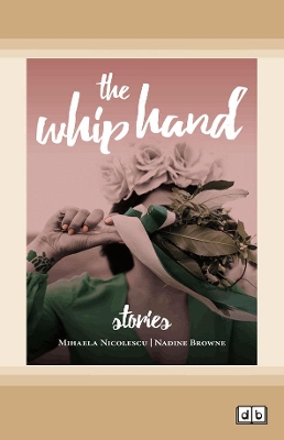 The The Whip Hand by Mihaela Nicolescu