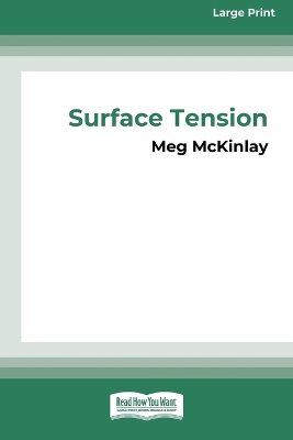 Surface Tension [16pt Large Print Edition] by Meg McKinlay