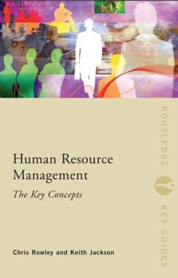 Human Resource Management: The Key Concepts by Chris Rowley