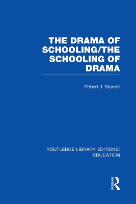 Drama of Schooling: The Schooling of Drama book