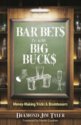 Bar Bets to Win Big Bucks: Money-Making Tricks and Brainteasers book