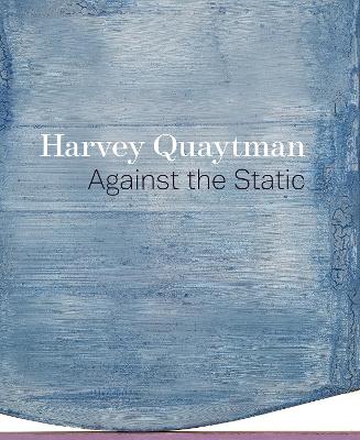 Harvey Quaytman: Against the Static book