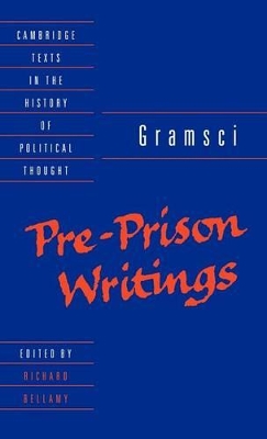 Gramsci: Pre-Prison Writings by Antonio Gramsci