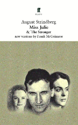 Miss Julie and The Stronger by August Strindberg