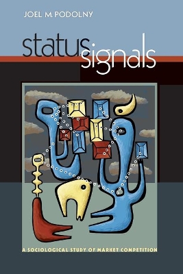 Status Signals by Joel M. Podolny