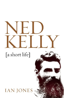 Ned Kelly: A Short Life book