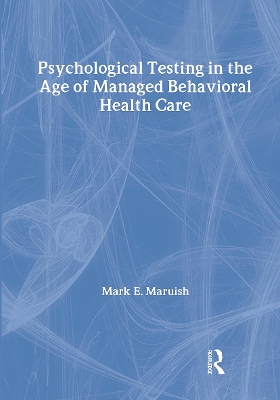 Psychological Testing in the Age of Managed Behavioral Healthcare book