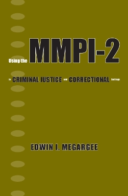Using the MMPI-2 in Criminal Justice and Correctional Settings book