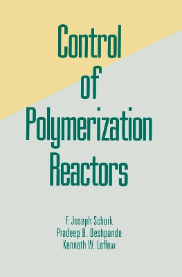 Control of Polymerization Reactors by Joseph Schork