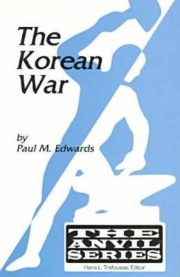 The Korean War, 1950-1953 by Paul M. Edwards