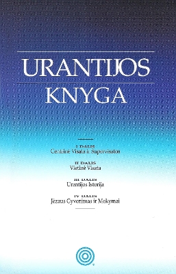 Urantijos Knyga: Dievo, visatos, pasaulio istorijos, Jzaus ir ms paslapi panaikinimas book