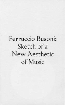 Sketch of a New Aesthetic of Music book