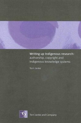 Writing Up Indigenous Research: Authorship, Copyright and Indigenous Knowledge Systems book