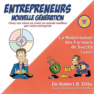 La Modélisation des Facteurs de Succès Tome I: Entrepreneurs Nouvelle Génération: Vivez Vos Rêves et Créez un Monde Meilleur par Votre Entreprise book