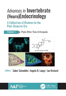 Advances in Invertebrate (Neuro)Endocrinology: A Collection of Reviews in the Post-Genomic Era Volume 1: Phyla Other Than Anthropoda by Saber Saleuddin