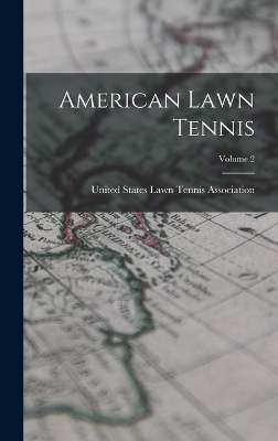 American Lawn Tennis; Volume 2 by United States Lawn Tennis Association