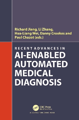 Recent Advances in AI-enabled Automated Medical Diagnosis by Richard Jiang