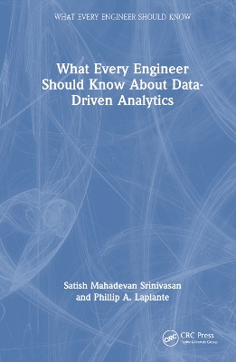 What Every Engineer Should Know About Data-Driven Analytics book