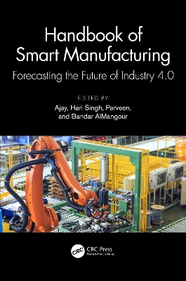 Handbook of Smart Manufacturing: Forecasting the Future of Industry 4.0 book
