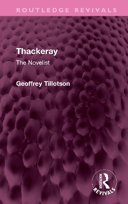 Thackeray: The Novelist by Geoffrey Tillotson