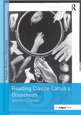 Reading Claude Cahun's Disavowals by Jennifer L. Shaw