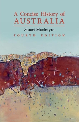 Concise History of Australia by Stuart Macintyre