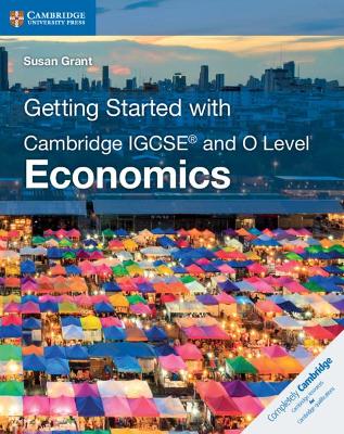 Getting Started with Cambridge IGCSE® and O Level Economics book