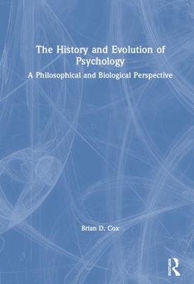 The History and Evolution of Psychology by Brian D. Cox