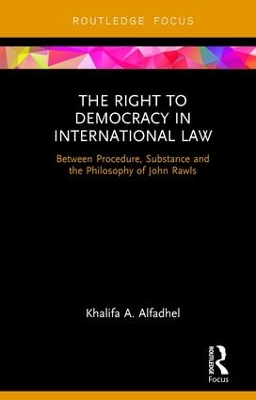 Right to Democracy in International Law by Khalifa A Alfadhel