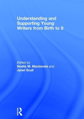 Understanding and Supporting Young Writers from Birth to 8 book