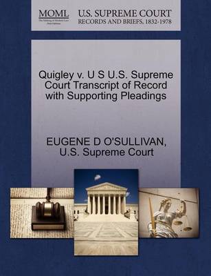 Quigley V. U S U.S. Supreme Court Transcript of Record with Supporting Pleadings book