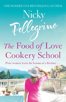 The The Food of Love Cookery School by Nicky Pellegrino