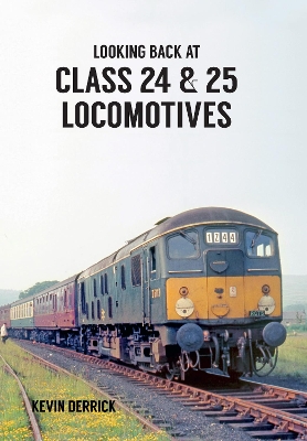 Looking Back At Class 24 & 25 Locomotives book