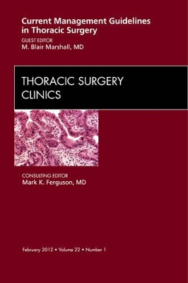 Current Management Guidelines in Thoracic Surgery, An Issue of Thoracic Surgery Clinics book