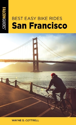 Best Easy Bike Rides San Francisco by Wayne D. Cottrell