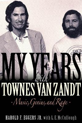 My Years with Townes Van Zandt: Music, Genius and Rage book