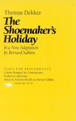 Shoemaker's Holiday by Thomas Dekker