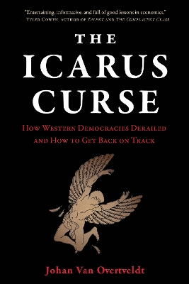 The Icarus Curse: How Western Democracies Derailed and How to Get Back on Track book