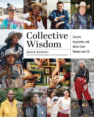 Collective Wisdom: Lessons, Inspiration, and Advice from Women over 50 book