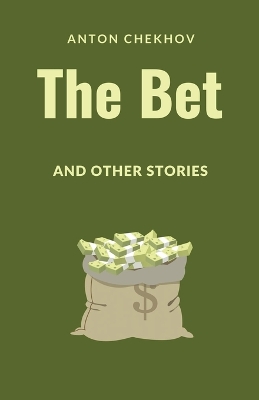 The Bet and Other Stories by Anton Pavlovich Chekhov