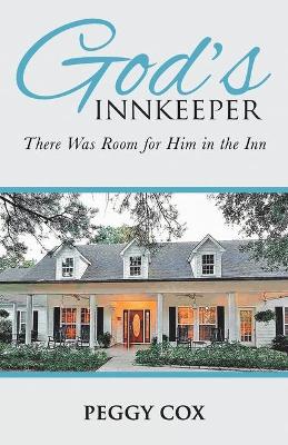 God's Innkeeper: There Was Room for Him in the Inn book