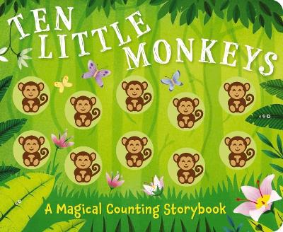 Ten Little Monkeys: A Magical Counting Storybook book