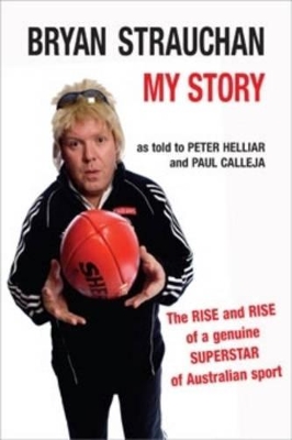 Bryan Strauchan: My Story by Peter Helliar