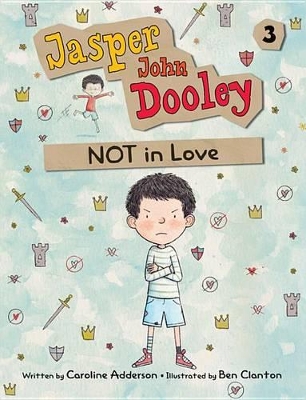 Jasper John Dooley 3: NOT in Love by Caroline Adderson