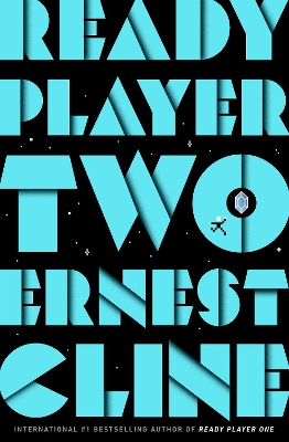 Ready Player Two: The highly anticipated sequel to READY PLAYER ONE by Ernest Cline