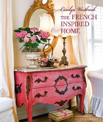 Carolyn Westbrook The French-Inspired Home book