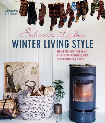 Winter Living Style: Bring Hygge into Your Home with This Inspirational Guide to Decorating for Winter book