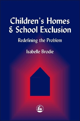 Children's Homes and School Exclusion book