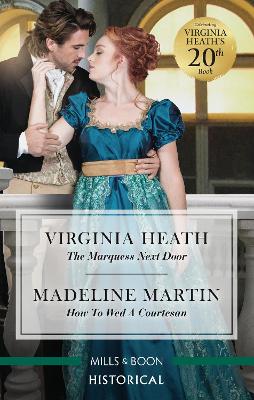 The Marquess Next Door/How to Wed a Courtesan book