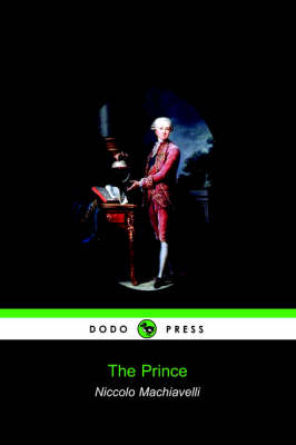 The Prince (Dodo Press) by Niccolo Machiavelli